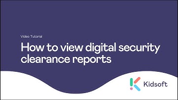 Kidsoft Video Tutorial - How to view digital security clearance reports