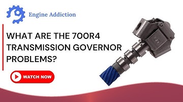 700r4 Transmission Governor Problems: Diagnosis and Fixes
