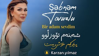 Şebnem Tovuzlu Bir Adam Sevdim kurdish subtitle #karzanyilmaz