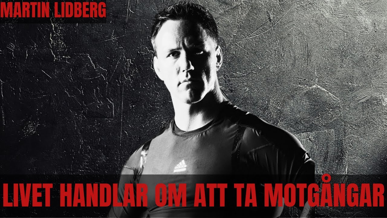 Livet handlar om att ta motgångar - Martin Lidberg