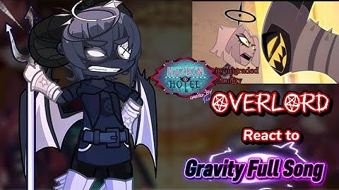 👽😱Overlord react to Gravity Full Song ‖Hazbin Hotel ‖ Gacha Life 2 (speed 2x) By Valinda 