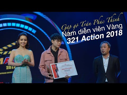 Trần Phúc Thịnh - Nam diễn viên Vàng 321 Action 2018 - Tin mới | 321 Action