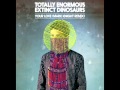 Totally Enormous Extinct Dinosaurs Your Love Mark Knight Remix mp3