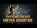 How Systems Distribute Advantage Unevenly