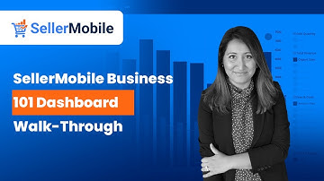 SellerMobile Business 101 Dashboard Walk