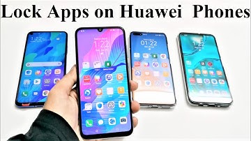 How to Lock Apps on Huawei P40 Pro, Y9a, Y8p, Nova 7, Mate 30 Pro etc.