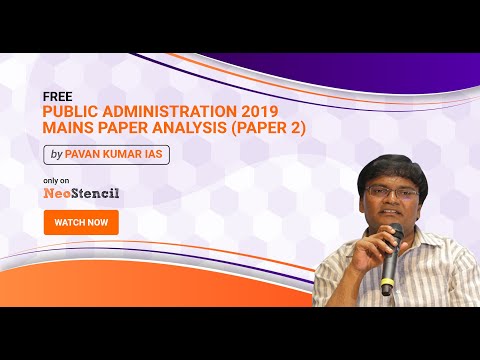 UPSC Mains 2019 - Public Administration Paper Analysis By Pavan Kumar (Paper 2) | NeoStencil