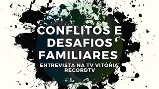 COMO LIDAR COM OS CONFLITOS EM FAMÍLIA