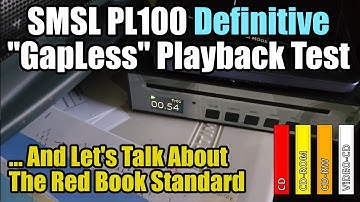 SMSL PL100 - Is This Thing Gapless Or Not? (Plus: Understanding Red Book Standards) (Part 2 of 3)