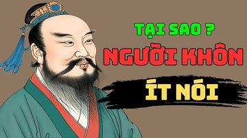 Cổ Nhân Dạy : Tại Sao NGƯỜI KHÔN ÍT NÓI ? Nghe Một Câu – Ngẫm Cả Đời | Triết Lý Sống