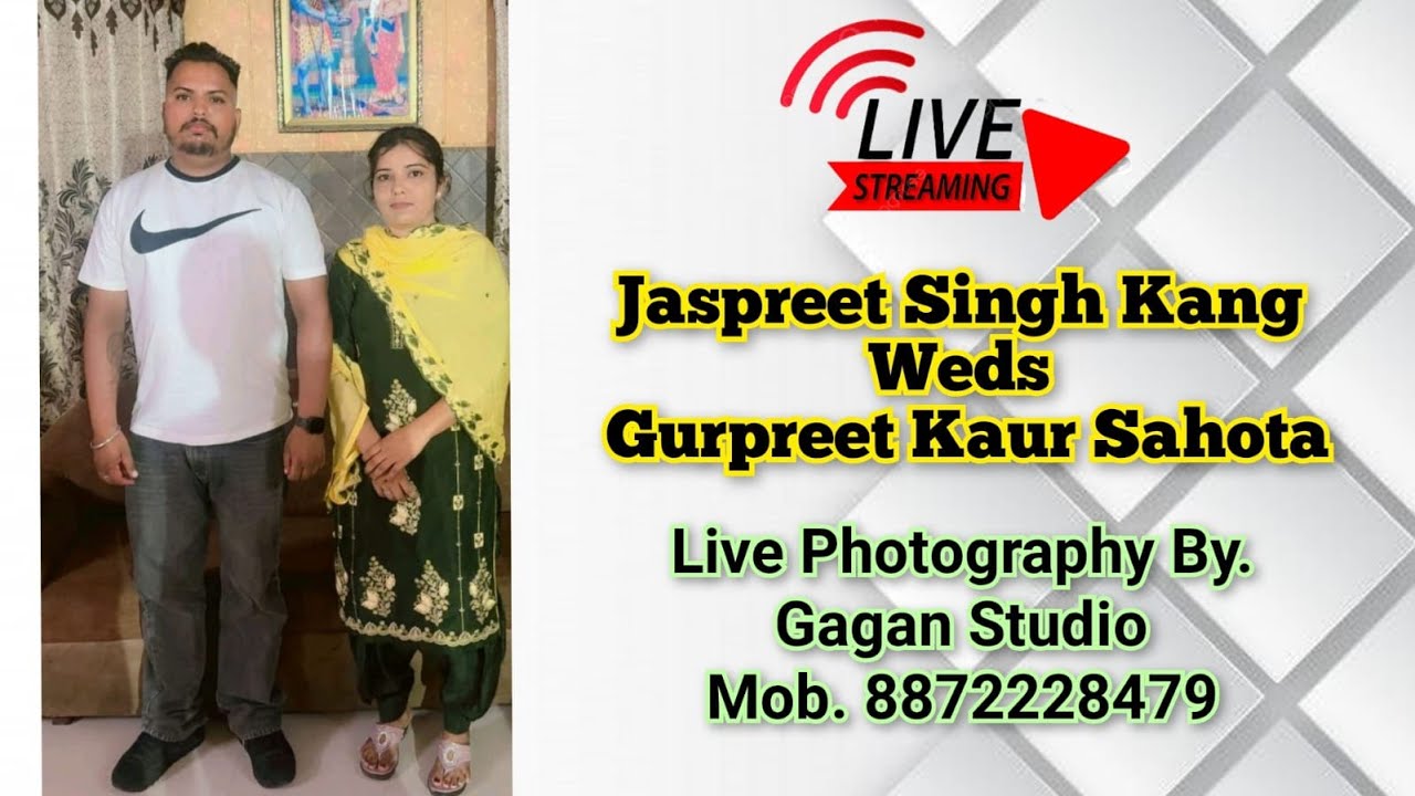 Live Wedding Gurpreet Kaur Sahota Weds Jaspreet Singh Kang 