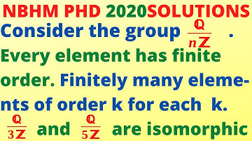 A PROBLEM ON THE STRUCTURE OF THE GROUP Q mod nZ || NBHM PhD 2020 SCHOLARSHIP EXAM SOLUTIONS