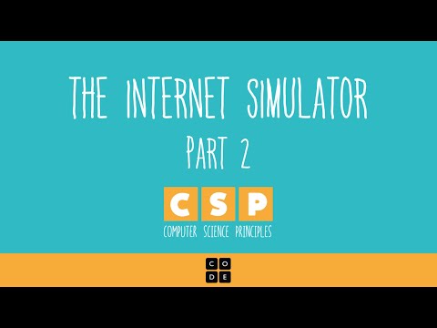 CS Principles: Internet Simulator - Part 2 Instructional Video CS Principles: Internet Simulator - Part 2 Instructional Video