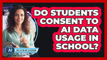 Do Students Consent To AI Data Usage In School?