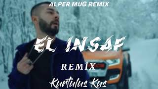 Kurtuluş Kuş - El İnsaf (Alper Muğ Remix) Resimi