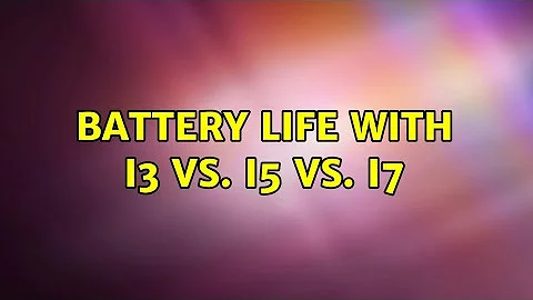 Battery life with i3 vs. i5 vs. i7 (3 Solutions!!)