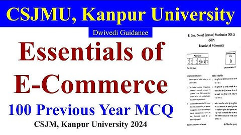 Essentials of E Commerce bcom 2nd Semester, essentials of e commerce mcq, e commerce mcq, csjmu mcq
