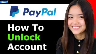 How To Unlock Paypal Account 2026 - Full Guide