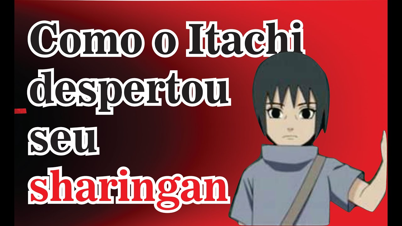 Como O Itachi Despertou Seu Sharingan