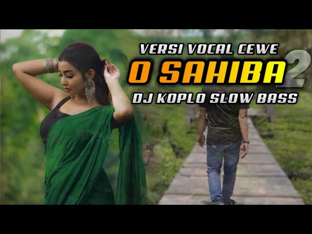 Dj O SAHIBA Koplo Full Bass v2 Versi Cewe | Viral Tik Tok 2021 | Tiyok AMK Rizal MG5 class=