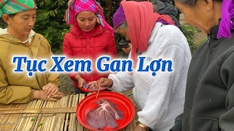 Tục Xem Gan Lợn Vào Mồng 1 Tết Của Dân Tộc Hà Nhì.