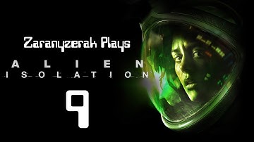 Zaranyzerak speelt Alien Isolation - Deel 9 (Missie 10 - Deel 1)