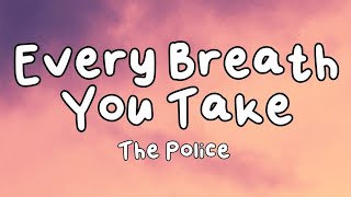 Every Breath You Take (Lyrics) - The Police