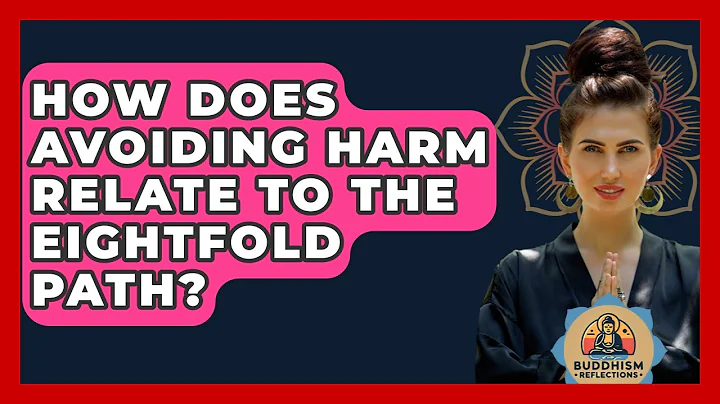 How Does Avoiding Harm Relate To The Eightfold Path? - Buddhism Reflections