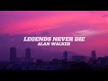 Alan Walker - Legends Never Die (Remix)