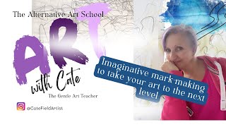 Creative and Imaginative Mark Making to take your Art to the next level