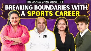 The Zarna Garg Family Podcast | Ep. 13: Breaking Boundaries With A Sports Career