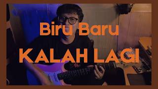 Biru Baru - KALAH LAGI (Guitar Cover)
