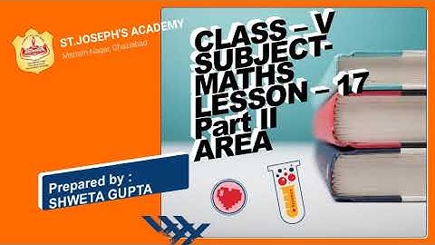 Class 5, Mathematics, Chapter 17, Part II, Area by Shweta Gupta