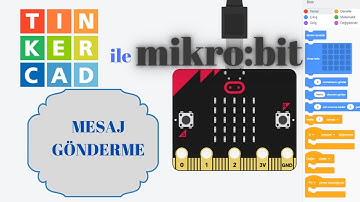 Tinkercad ile Mikro:bit - Diğer Miko:bit Kartlarına Mesaj Gönderme