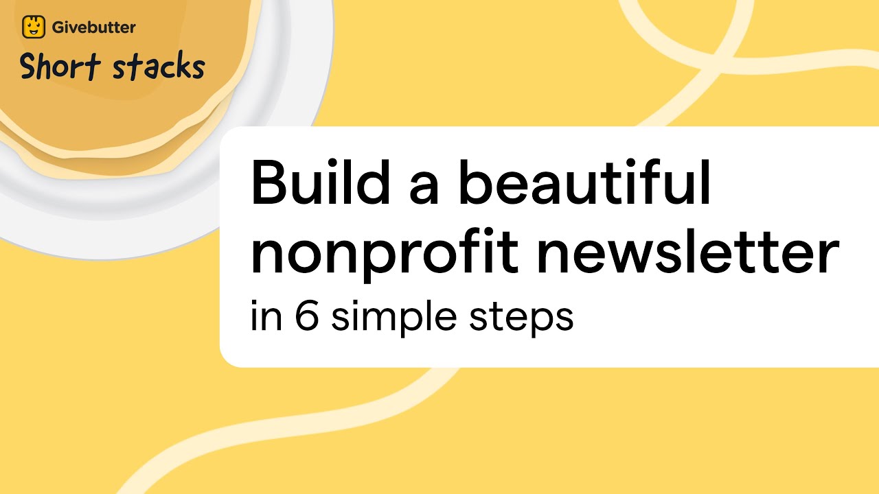Build a nonprofit newsletter in 6 simple steps