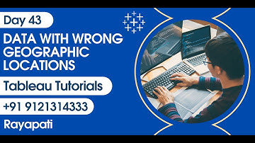 Day 43 - Data with Wrong Geographic Locations | Tableau Training Tutorials | Rayapati