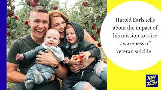 Harold Earls Shares About His Mission To Raise Awareness For Soldiers Who Struggle With Suicide.