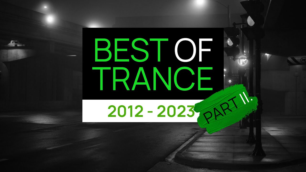 BEST OF TRANCE PART II. 2012-2023 - YouTube