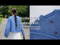 Knitting vlog | 編み物をする日常🌸🌷 / Kim Dae-ri's Daily Knitting / Blackberry Aran Cardigan