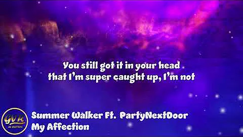Summer Walker - My Affection Ft. PartyNextDoor [Lyric Video]
