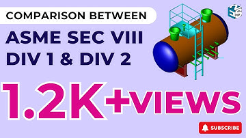 Comparison between ASME SEC VIII Div 1 and Div 2 | Pressure Vessel | Heat Exchanger