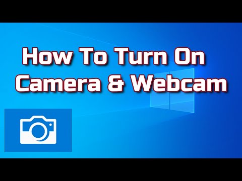 how to turn on webcam and camera in windows 10