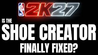 WILL THE SHOE CREATOR FINALLY BE FIXED IN NBA 2K27?! 🤞