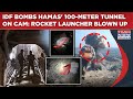 IDF Locates, Bombs 100-Meter Long Hamas' Tunnel| On Cam: Rocket Launcher Blown To Bits In Gaza