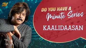 | Do You Have A Minute Series | Kaalidaasan | Rajhesh Vaidhya | DYHAMS