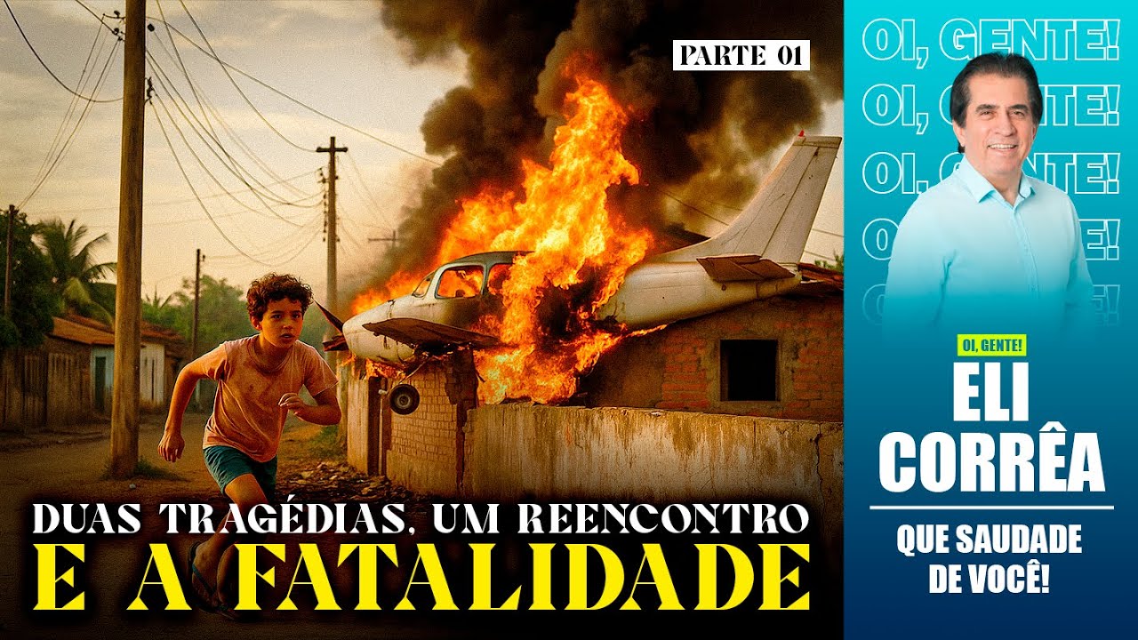 Duas tragédias, um reencontro e a fatalidade - Parte 1 | Eli Corrêa Oficial |