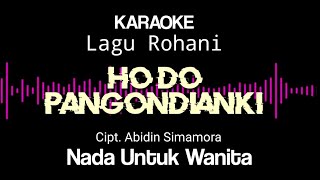 Ho do pangondianki karaoke || Nada wanita || Di parmudu-mudu Ho Tuhan || Karaoke Ho do pangondianki