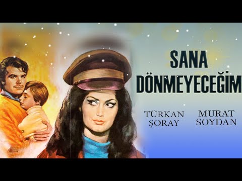 Sana Dönmeyeceğim Türk Filmi | FULL | Türkan Şoray | Murat Soydan
