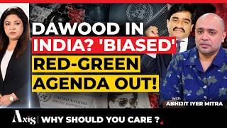 'Ugly Red-Green Alliance': Abhijit Iyer-Mitra Exposes UN's Dawood 'Error' Bias, Pakistan Blind Spot