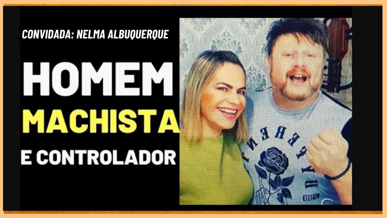 SINAIS QUE ELE É MACHISTA E CONTROLADOR